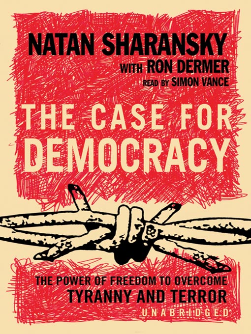 Title details for The Case for Democracy by Natan Sharansky - Wait list